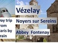 BURGUNDY: VEZELAY & FONTENAY ABBEY - Private day trip from Paris by Train