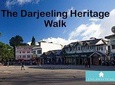 The Darjeeling Heritage Walk