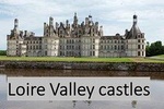 LOIRE VALLEY: Your selection of three castles to visit (Day-trip from PARIS)