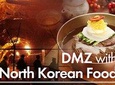 DMZ(Demilitarized Zone-Infiltration Tunnel) with North Korean Food