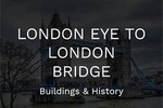 London Eye To London Bridge (River Walk)