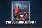 PRISON BREAKOUT