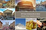 From Civitavecchia to Rome:Colosseum, Forum, Fountains, Squares VIP Private Tour