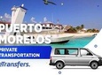 Puerto Morelos Private Transportation From-To Cancun Airport