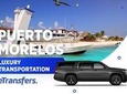 Puerto Morelos Luxury Transportation From & To Cancun Airport