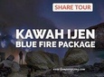 Kawah Ijen Blue Fire Tour - Share Package