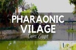 Giza: Pharaonic Village Half-Day Tour with Hotel Pickup